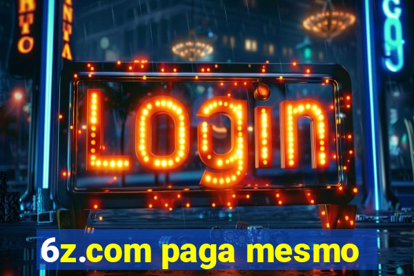 6z.com paga mesmo